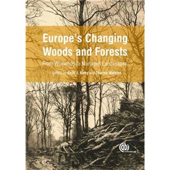 Europe'S Changing Woods And Forests: From Wildwood To Managed Landscapes (Hardcover) - 1