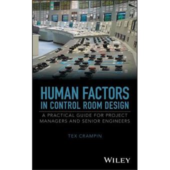 Human Factors In Control Room Design A Practical Guide For Project Managers And Senior Engineers - 1