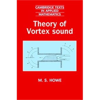 Theory Of Vortex Sound, Cambridge Texts In Applied Mathematics - 1