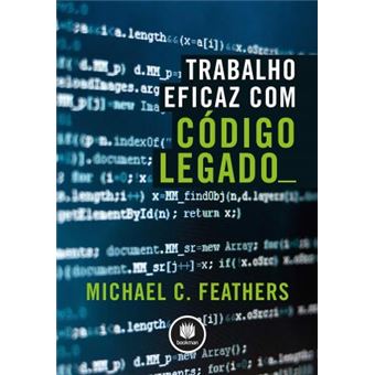 Trabalho Eficaz com Código Legado - 1