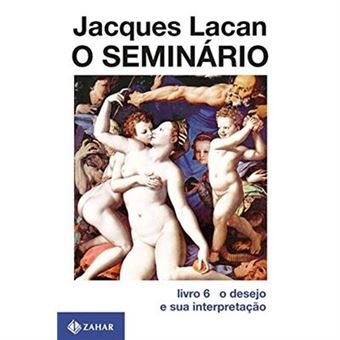 O Seminário. O Desejo E Sua Interpretação - Volume 6 - 1