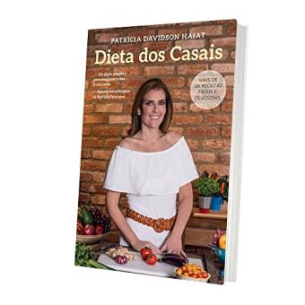 Dieta dos Casais. Um Plano Completo Para Emagrecer a Dois e com Saúde. Baseado nos Princípios da Nutrição Funcional - 1