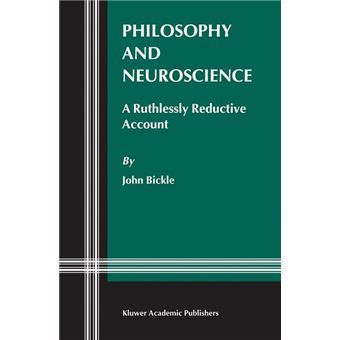 Philosophy and Neuroscience - A Ruthlessly Reductive Account - Hardback - 2003 - 1
