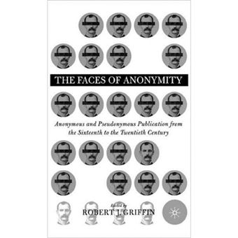 Faces of Anonymity - Anonymous and Pseudonymous Publication, 1600-2000 - Hardback - 2003 - 1