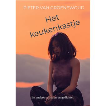 Het Keukenkastje - En Andere Verhalen En Gedichten - 1