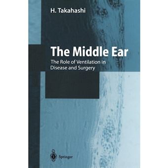 The Middle Ear - The Role of Ventilation in Disease and Surgery - Paperback - 2012 - 1