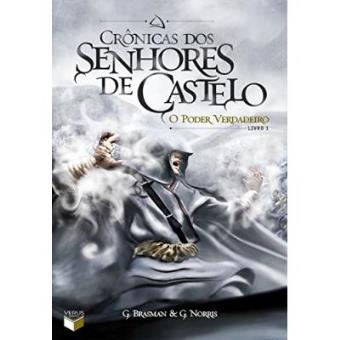 Crônicas Dos Senhores De Castelo. O Poder Verdadeiro - Volume 1 - 1