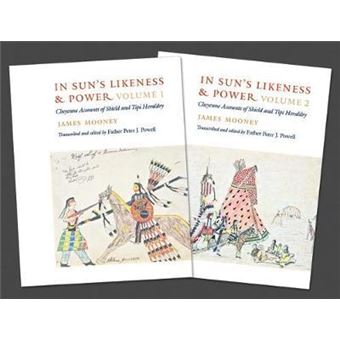 In Sun's Likeness and Power, 2-volume set : Cheyenne Accounts of Shield and Tipi Heraldry - 1