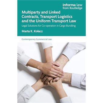 Multiparty And Linked Contracts Transport Logistics And The Uniform Transport Law - 1