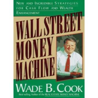 The Wall Street Money Machine: New and Incredible Strategies for Cash Flow - 1