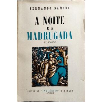 A noite e a madrugada. [1.ª ed., brochado] - 1