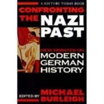 Confronting the Nazi Past: New Debates on Modern German History - [Version Originale] - 1