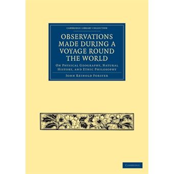 Observations Made During a Voyage Round the World - On Physical Geography, Natural History, and Ethnic Philosophy - Paperback - 2011 - 1