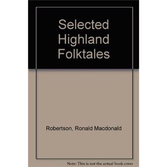 Selected Highland Folktales - [Livre en VO] - 1