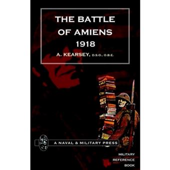 Battle of Amiens 1918,and Operations 8th August-3rd September,1918 - Paperback - 2004 - 1