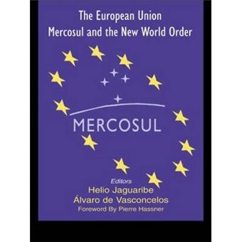 The European Union, Mercosul and a New World Order - Paperback - 2003 - 1