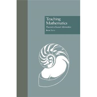 Teaching Mathematics - Toward a Sound Alternative - Hardback - 1997 - 1