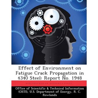 Effect of Environment on Fatigue Crack Propagation in 4340 Steel - Report No. 1948 - Paperback / softback - 2013 - 1