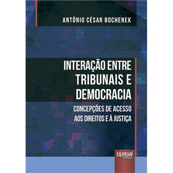 Interação Entre Tribunais e Democracia: Concepções de Acesso Aos Direitos e À  Justiça - 1