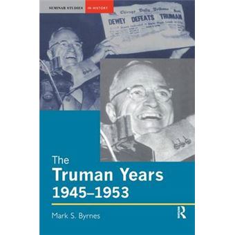 The Truman Years, 19451953 Seminar Studies - 1