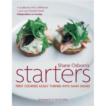 Starters : First Courses Easily Turned into Main Dishes - 1