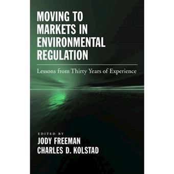 Moving to Markets in Environmental Regulation - Lessons from Twenty Years of Experience - Hardback - 2006 - 1
