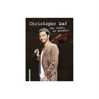 CHRISTOPHE MAE - UNE ROUTE, UN PARADIS Gilbert Jouin - 1