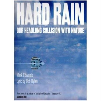 Hard Rain: Our Headlong Collision with Nature - [Livre en VO] - 1