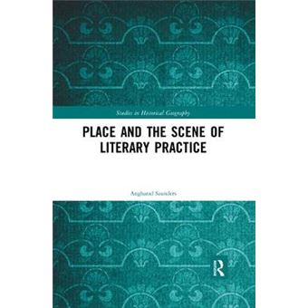 Place And The Scene Of Literary Practice Studies In Historical Geography - 1