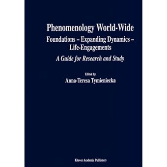 Phenomenology World-wide - Foundations - Expanding Dynamics - Life-engagements, A Guide for Research and Study - Paperback - 2011 - 1