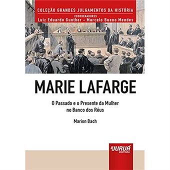 Marie Lafarge. O Passado E O Presente Da Mulher No Banco Dos Réus - 1