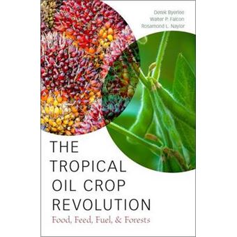The Tropical Oil Crop Revolution: Food, Feed, Fuel, and Forests - 1