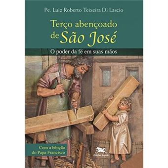 Terço Abençoado De São José. O Poder Da Fé Em Suas Mãos - 1