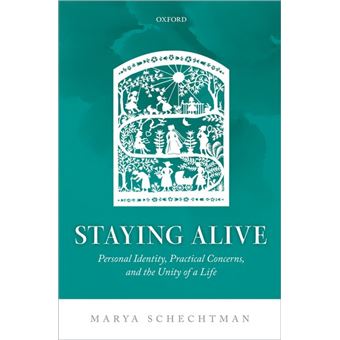 Staying Alive - Personal Identity, Practical Concerns, and the Unity of a Life - Hardback - 2014 - 1