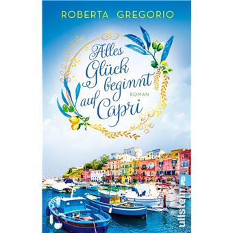 Via dell'Amore - Via dell'Amore - 2: Alles Glück beginnt auf Capri | Roberta Gregorio - 1