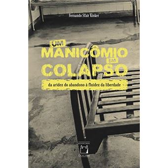 Um Manicômio Em Colapso: Da Aridez Do Abandono À Fluidez Da Liberdade - 1
