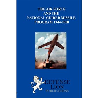 The Air Force and the National Guided Missile Program - Paperback / softback - 2012 - 1