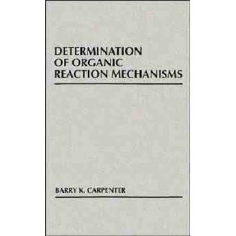 Determination of Organic Reaction Mechanisms - Hardback - 1984 - 1