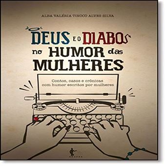 Deus e o Diabo no Humor das Mulheres - 1