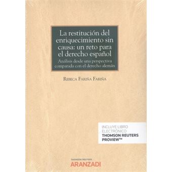 La Restitución Del Enriquecimiento Sin Causa: Un Reto Para El Derecho Español (D - 1