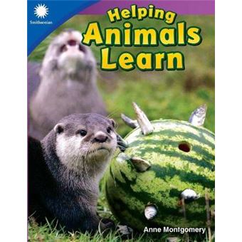 Helping Animals Learn Smithsonian Informational Text Smithsonian Readers - 1