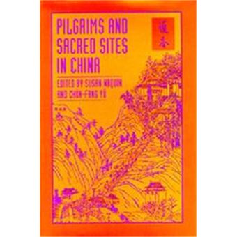 Pilgrims And Sacred Sites In China, Studies On China, No 15 - 1