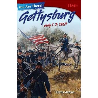 You Are There Gettysburg, July 13, 1863 TIME FOR KIDSR Nonfiction Readers - 1
