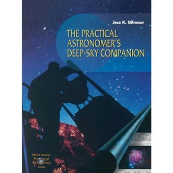 The Practical Astronomer's Deep-sky Companion - Paperback - 2002 - 1