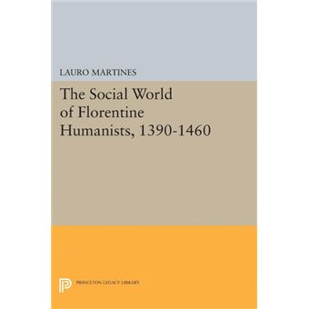 Social World Of Florentine Humanists, 1390-1460 - 1