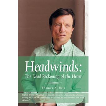 Headwinds - The Dead Reckoning of the Heart - Paperback / softback - 2013 - 1