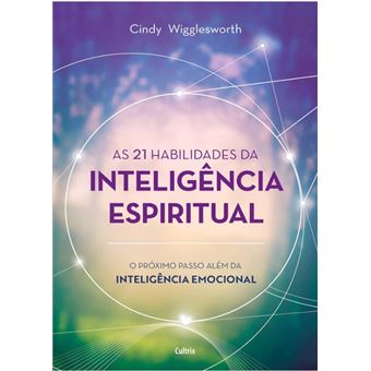 As 21 habilidades da inteligência espiritual: o próximo passo além da inteligência emocional - 1