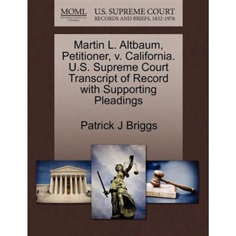 Martin L. Altbaum, Petitioner, V. California. U.S. Supreme Court Transcript of Record with Supporting Pleadings - Paperback / softback - 2011 - 1
