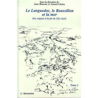 Le Languedoc, Le Roussillon Et La Mer - 1