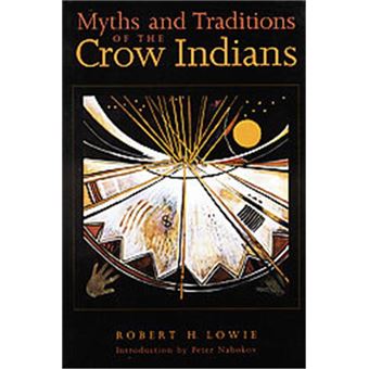 Myths And Traditions Of The Crow Indians, Sources Of American Indian Oral Literature Series - 1